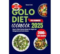 Golo Diet Cookbook For Beginners 2025: Easy To Follow Delicious Recipes For Weight Loss Management and Insulin Balance