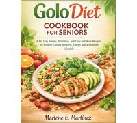 Golo diet cookbook for seniors: A 60-day Simple, Nutritious, and Easy-to-Follow Recipes to achieve Lasting Wellness, Energy, and a Healthier Lifestyle