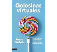 Golosinas virtuales: Por qué enganchan a nuestros hijos y por qué el sexo en internet es ya un desafío generacional (Imago Mundi)