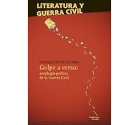 Golpe a verso: antología poética de la Guerra Civil (Literatura y Guerra Civil)