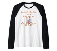 Golpear mi Culo y comprarme un café Helado Refranes sarcásticos Camiseta Manga Raglan