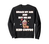 Golpear mi Culo y comprarme un café Helado Refranes sarcásticos Sudadera