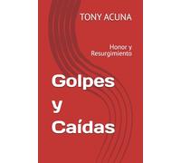 Golpes y Caídas: Honor y Resurgimiento