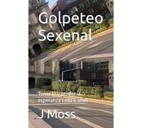 Golpeteo Sexenal: Tener fe y perder la esperanza cada 6 años