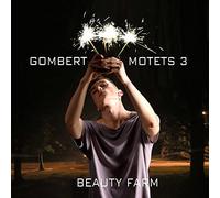 Gombert : Motets Volume 3 / Beauty Farm