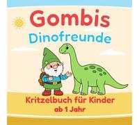 Gombis Dinofreunde: Kritzelbuch für Kinder ab 1 Jahr (Gombis Kritzelbücher)