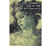 Gombrich on the Renaissance, vol. 3: The Heritage of Apelles, Volume 3