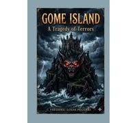 GOME ISLAND: A Tragedy of Terrors