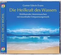 Gomer Edwin Eva Die Heilkraft des Wassers, Wohltuendes Meeresrauschen mit t (CD)