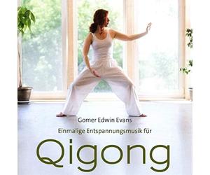 Gomer Edwin Evans - Qi Gong: Einmalige Entspannungsmusik für Qigong