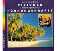 Gomer Edwin Evans - Visionen (Entspannungsmusik für Führungskräfte)