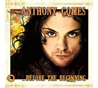 Gomes, Anthony - ...Before The Beginning