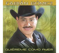 Gomez, Fabian - Quiereme Como Ayer