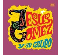 Gomez, Jesus -Y Su Grupo- - Jesus Gomez Y Su Grupo [Vinilo]