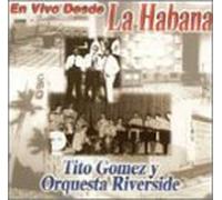 Gomez, Tito Y Orq.Riverside - En Vivo Desde La Habana