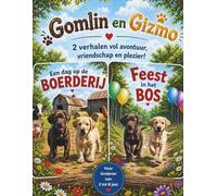 Gomlin en Gizmo | 2-in-1 Kinderboek: Een dag op de boerderij & Feest in het bos | Prentenboek over dieren voor kinderen 3-8 jaar (voorlezen & zelf lezen) honden voorleesboek peuters kleuters cadeau
