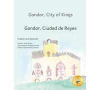 Gondar, City of Kings: Inside the gates of Ethiopia’s beautiful ancient city in Spanish and English