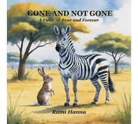 GONE AND NOT GONE: A FABLE OF FEAR AND FOREVER (Mystical Tales: Fables for the Inner Journey)
