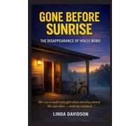 Gone Before Sunrise: The Disappearance of Holly Bobo