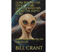GONE BEYOND THE EDGE OF STAR: GHOSTLY SHADOWS HAUNT THE EMPTY VOID: GRAVE SILENCE AMONG THE FORGOTTEN (horror)