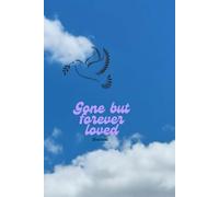 Gone but forever loved Journal