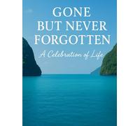 Gone But Never Forgotten: Funeral Guest Book: Memorial Service Guest Sign-In Book with Image Page, Reflections, and Space for 300 Guests - Celebration of Life Keepsake
