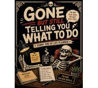 Gone But Still Telling You What To Do: The End-of-Life Planner Record Book offers an easy way to keep essential information organized for your family.