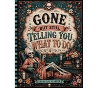 Gone But Still Telling You What To Do: The End-of-Life Planner Record Book provides a clear guide to your important information.