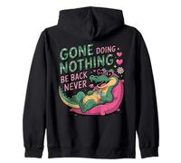 Gone Doing Nothing Be Back Never Funny Cocodrilo Relajante Sudadera con Capucha