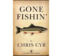 Gone Fishin': A Journal from Aroostook