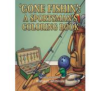 Gone Fishin': A Sportsman' Coloring Book: The Good Times Collection, Boomer Edition