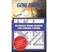GONE FISHIN' The Ultimate Word Search For Fishing Lovers: Word Search Puzzle Book | Fishing Themed | Fresh Water, Salt Water, Fishing Gear, Fishing ... | For All Ages | 6x9 inches, 100 Pages