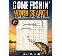 Gone Fishin' Word Search: 120 Large Print Puzzles for Dads, Grandpas and Anglers Who'd Rather Be at the Lake