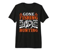 Gone Fishing Be Back Soon To Go Hunting Hunter Life Nature Camiseta Premium