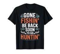 Gone Fishing Be Be Be Soon to go Hunt - Fishing Fish Lover Camiseta