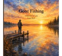 Gone Fishing: Celebration of Life Guest Book: A Memorial Guest Book with Photo Pages, Tribute Sections, and Space for 200 Guests to Share Memories and Messages