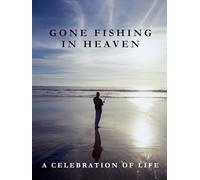 Gone Fishing in Heaven (A Celebration of Life): Guestbook for Funeral and Memorial Services (300 Guests) Fisherman Silhouette at a Sunset Beach