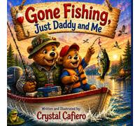 Gone Fishing, Just Daddy and Me: A Bear Family Adventure
