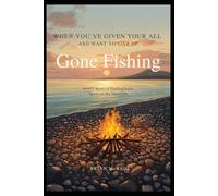 Gone Fishing: When You've Given Your All and are Ready to Give Up