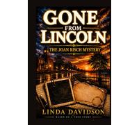 Gone from Lincoln: The Joan Risch Mystery (Women Who Vanished)
