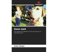 Gone mad: The relationship between humans and dogs as an educational tool