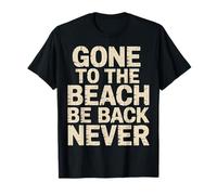 Gone To The Beach Be Back Never Relajarse Verano |- Camiseta