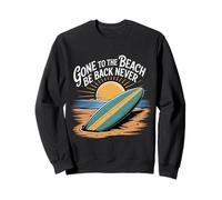 Gone To The Beach Be Back Never Relajarse Verano ||- Sudadera