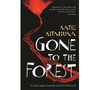 Gone to the Forest: From the Booker-longlisted author of Audition