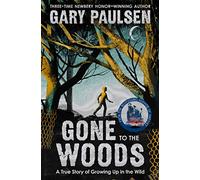 Gone to the Woods: A True Story of Growing Up in the Wild – Macmillan