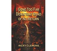 Gone Too Far Down That Road of No Return