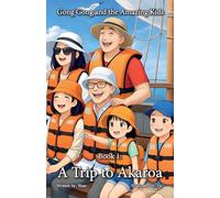 Gong Gong and the Amazing Kids: Book 1: A Trip to Akaroa