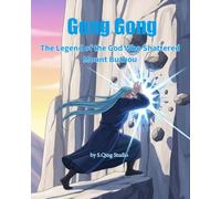 Gong Gong: The Legend of the God Who Shattered Mount Buzhou: An Ancient Chinese Mythology Picture Book for Kids (Legends of Chinese Mythology)