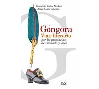 Góngora: Viaje literario por las provincias de Granada y Jaén (Fuera de colección)