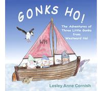 Gonks Ho!: The Adventures of Three Little Gonks from Westward Ho!